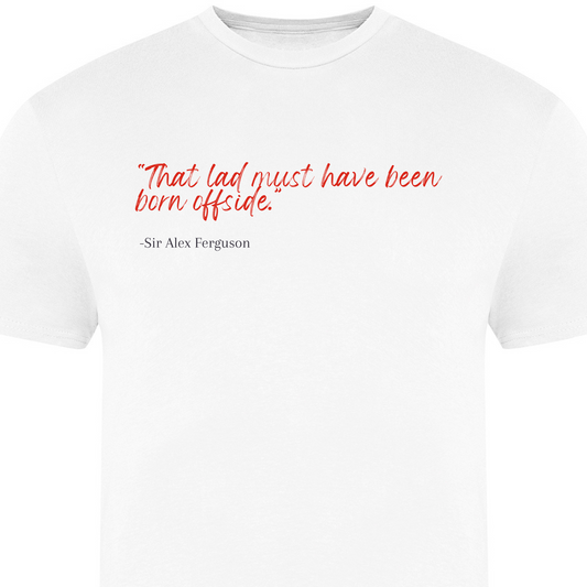 Alex Ferguson - Born Offside Quote T-shirt